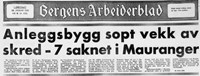 Forsiden på Bergens Arbeiderblad som omtaler raset i Mauranger. Overskrift: Anleggsbygg sopt vekk av skred - 7 saknet.i Mauranger. 